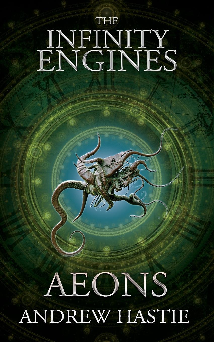 Cover: 9781916474765 | Aeons | Andrew Hastie | Taschenbuch | The Infinity Engines | Paperback