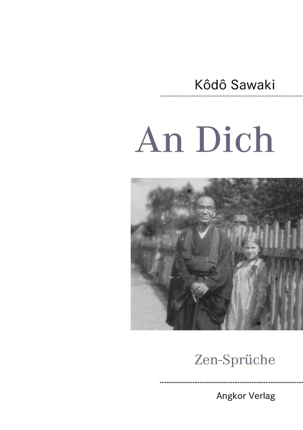 Cover: 9783936018684 | An Dich | Zen-Sprüche | Kôdô Sawaki | Taschenbuch | 144 S. | Deutsch