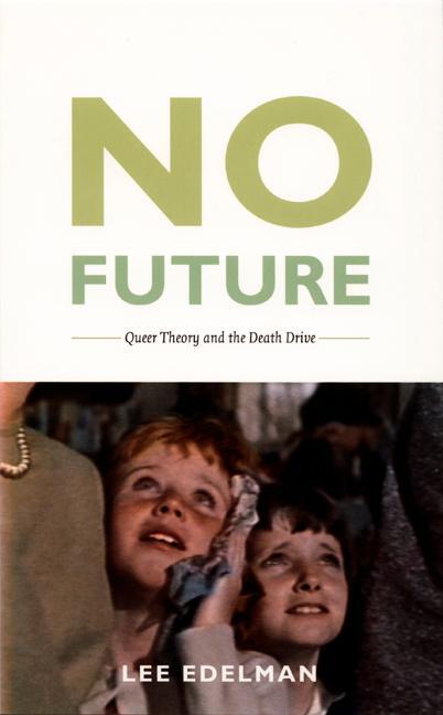 Cover: 9780822333692 | No Future | Queer Theory and the Death Drive | Lee Edelman | Buch
