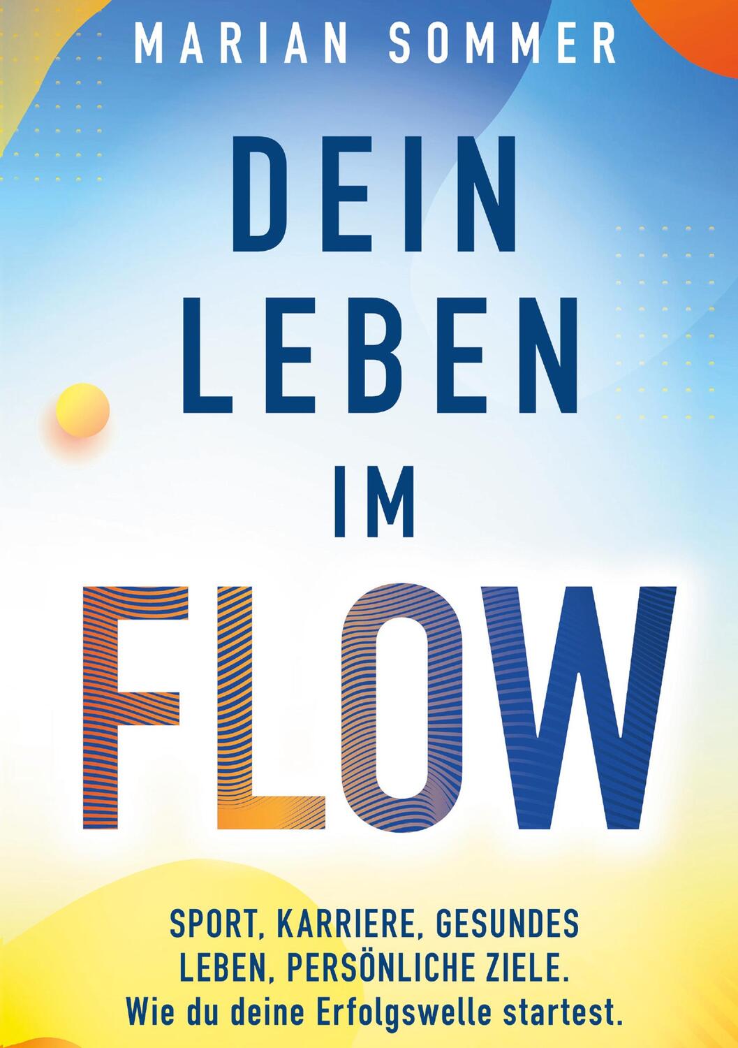 Cover: 9783758364693 | Dein Leben im Flow | Marian Sommer | Taschenbuch | Paperback | 148 S.