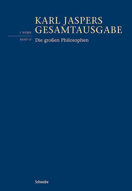 Cover: 9783796546013 | Die großen Philosophen | Erster Band | Karl Jaspers | Buch | CIV