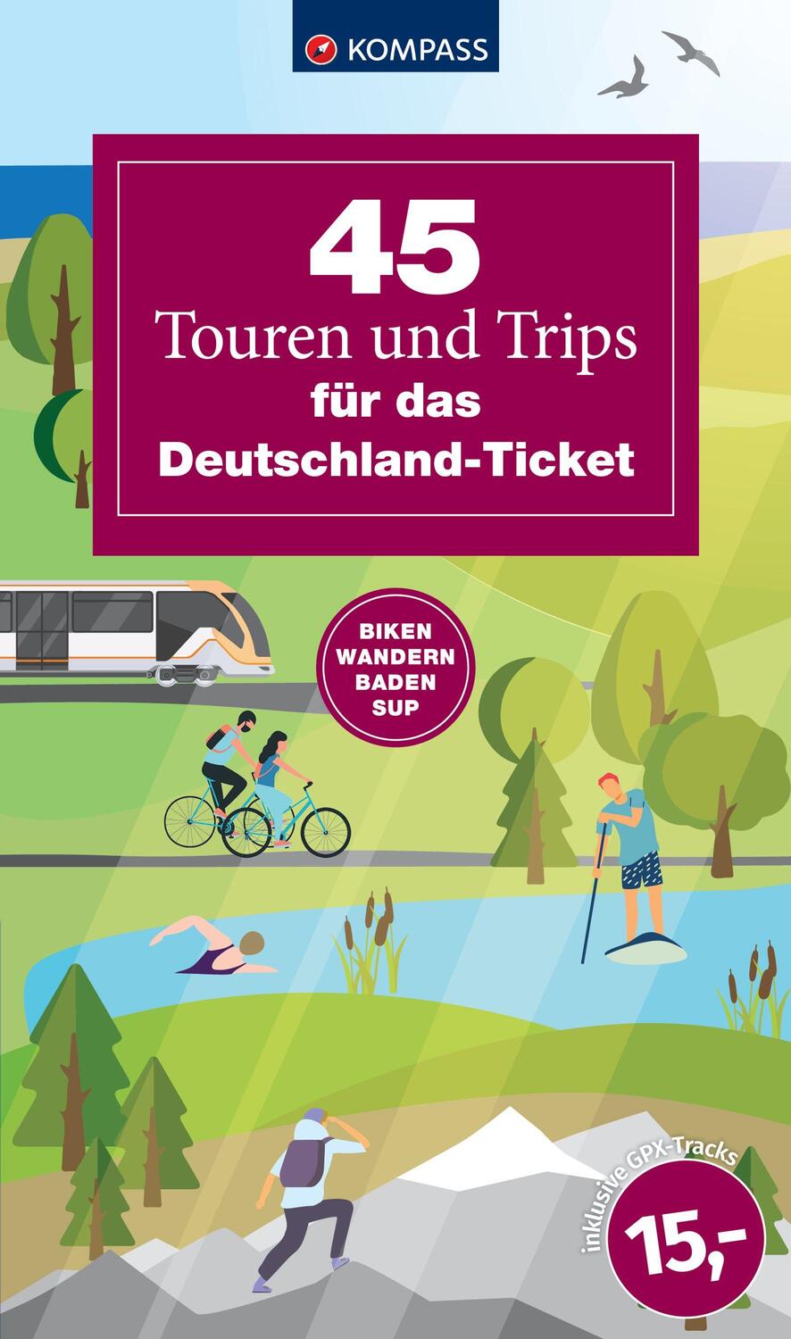 Cover: 9783991541561 | 45 Touren und Trips für das Deutschland-Ticket | Taschenbuch | 192 S.