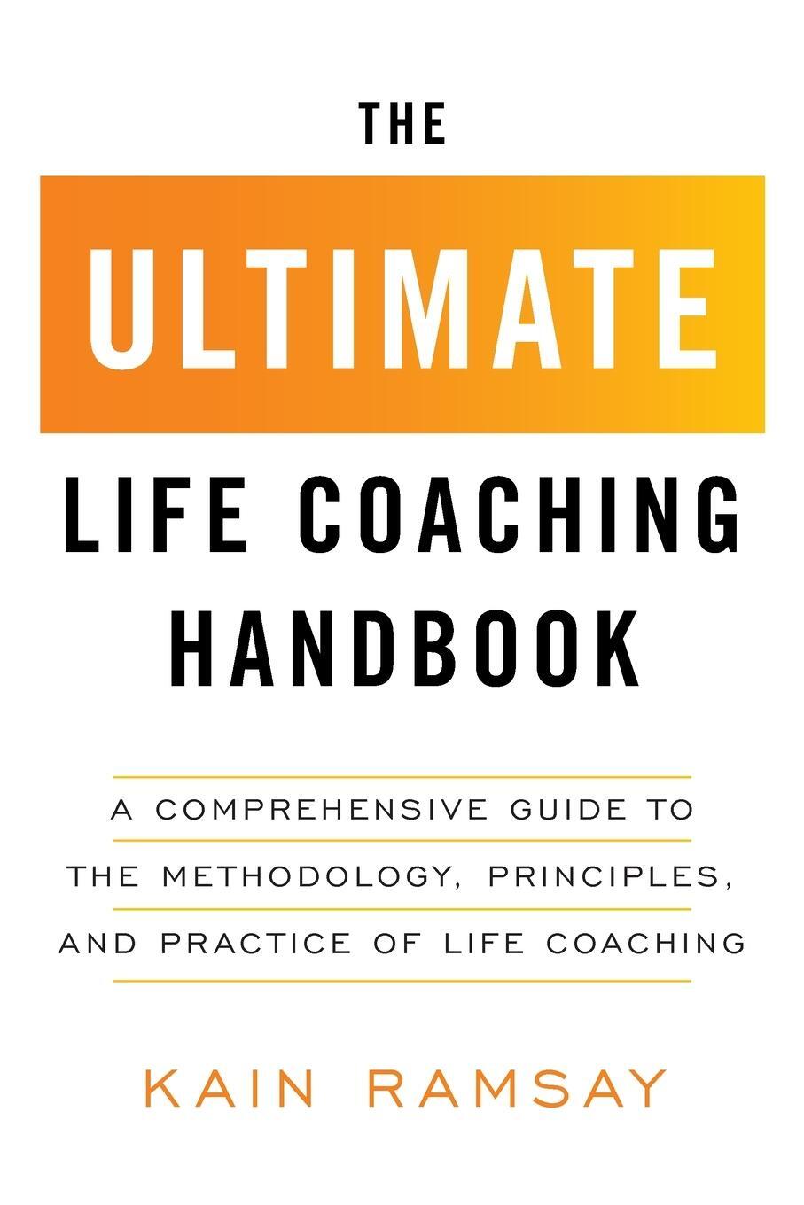 Cover: 9781544544809 | The Ultimate Life Coaching Handbook | Kain Ramsay | Taschenbuch | 2023