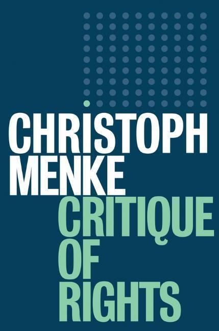Cover: 9781509520398 | Critique of Rights | Christoph Menke | Taschenbuch | 350 S. | Englisch