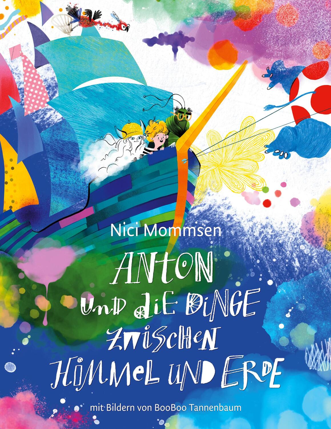 Cover: 9783982237107 | Anton und die Dinge zwischen Himmel und Erde | Nici Mommsen | Buch