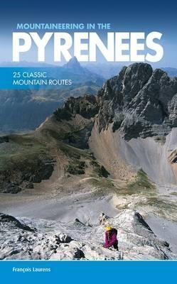Cover: 9781910240564 | Mountaineering in the Pyrenees | 25 classic mountain routes | Laurens