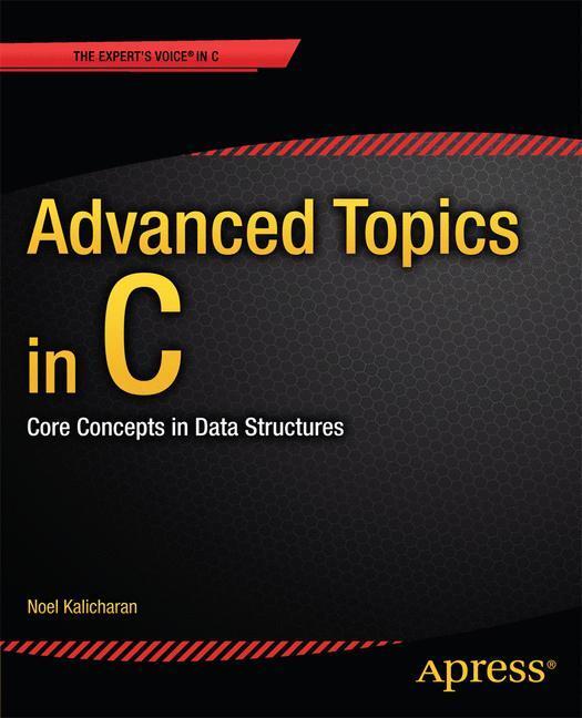 Cover: 9781430264002 | Advanced Topics in C | Core Concepts in Data Structures | Kalicharan
