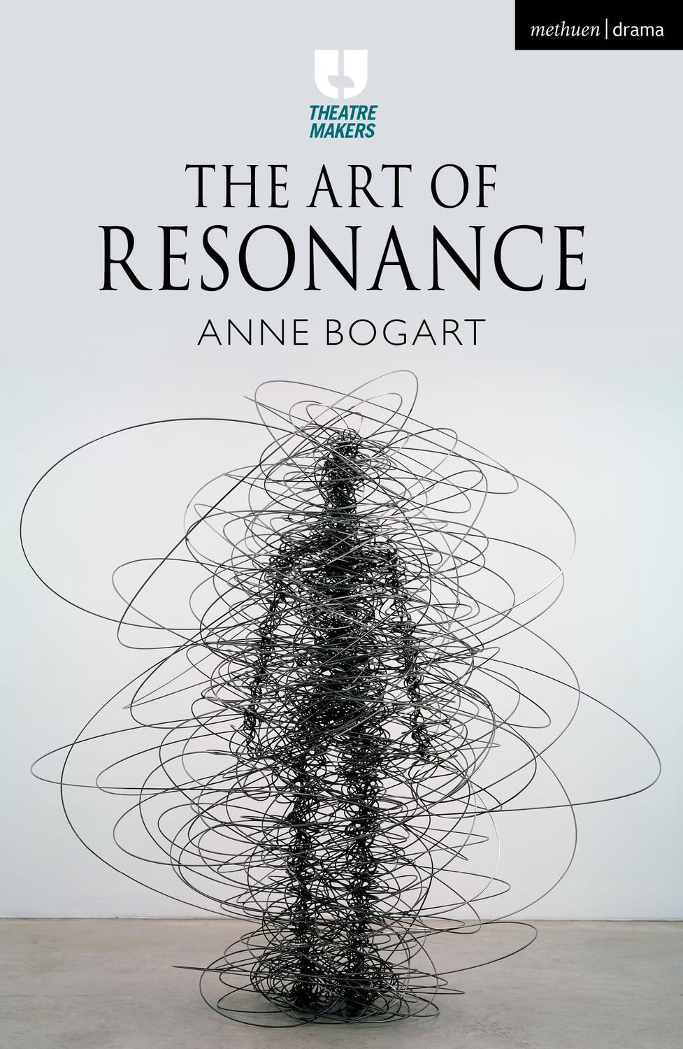 Cover: 9781350155893 | The Art of Resonance | Anne Bogart | Taschenbuch | Theatre Makers