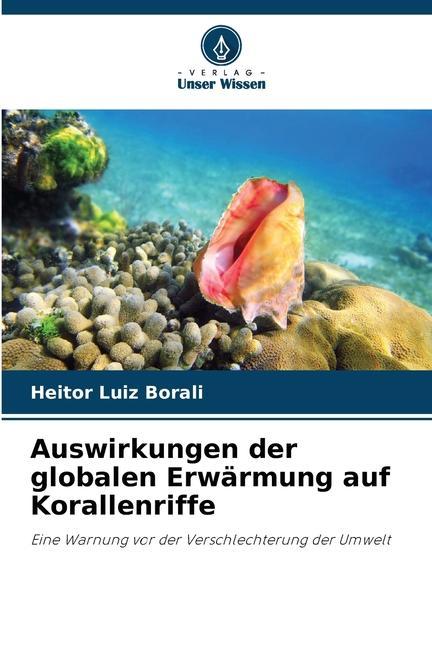 Cover: 9786206424062 | Auswirkungen der globalen Erwärmung auf Korallenriffe | Borali | Buch