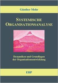 Cover: 9783897970694 | Systemische Organisationsanalyse | Günther Mohr | Taschenbuch | 2006