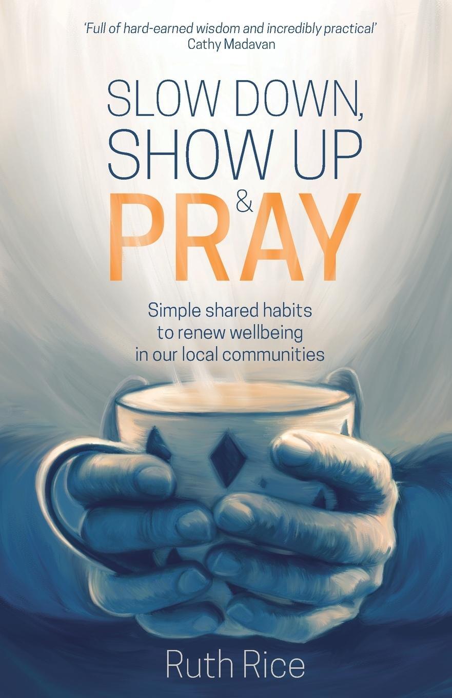 Cover: 9781788931830 | Slow Down, Show Up and Pray | Ruth Rice | Taschenbuch | Paperback