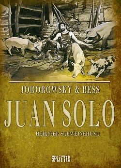 Cover: 9783940864161 | Juan Solo | Band 2.Heiliger Schweinehund | Jodorowsky | Buch | 112 S.