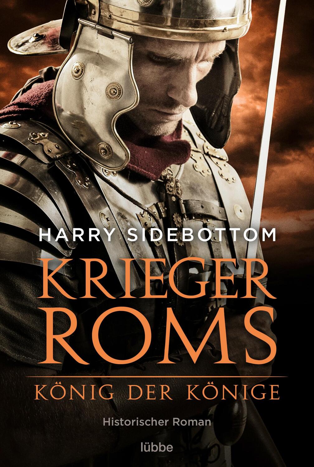Cover: 9783404184576 | Krieger Roms - König der Könige | Historischer Roman | Sidebottom