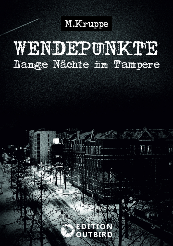 Cover: 9783948887407 | Wendepunkte - Lange Nächte in Tampere | M. Kruppe | Taschenbuch | 2022