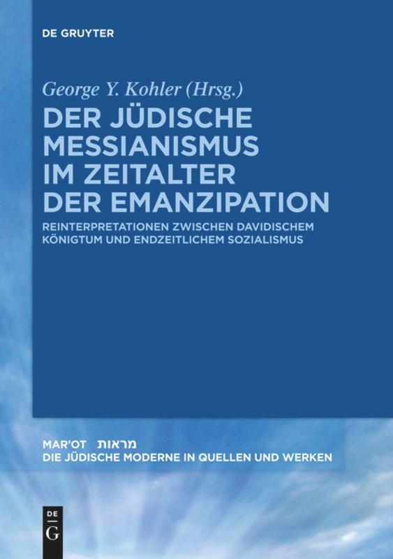 Cover: 9783110284294 | Der jüdische Messianismus im Zeitalter der Emanzipation | Kohler | XII