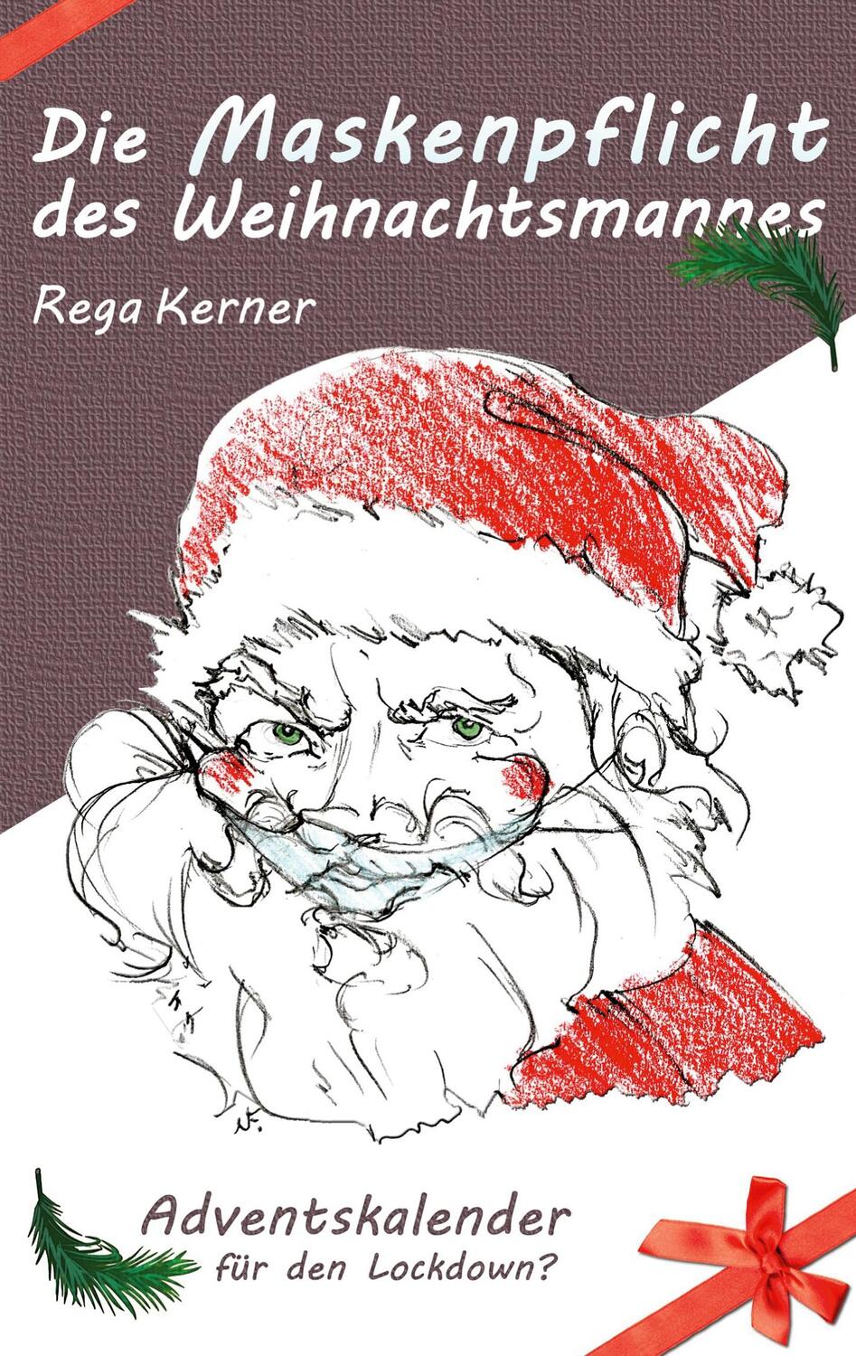 Cover: 9783752672244 | Die Maskenpflicht des Weihnachtsmannes | Rega Kerner | Taschenbuch