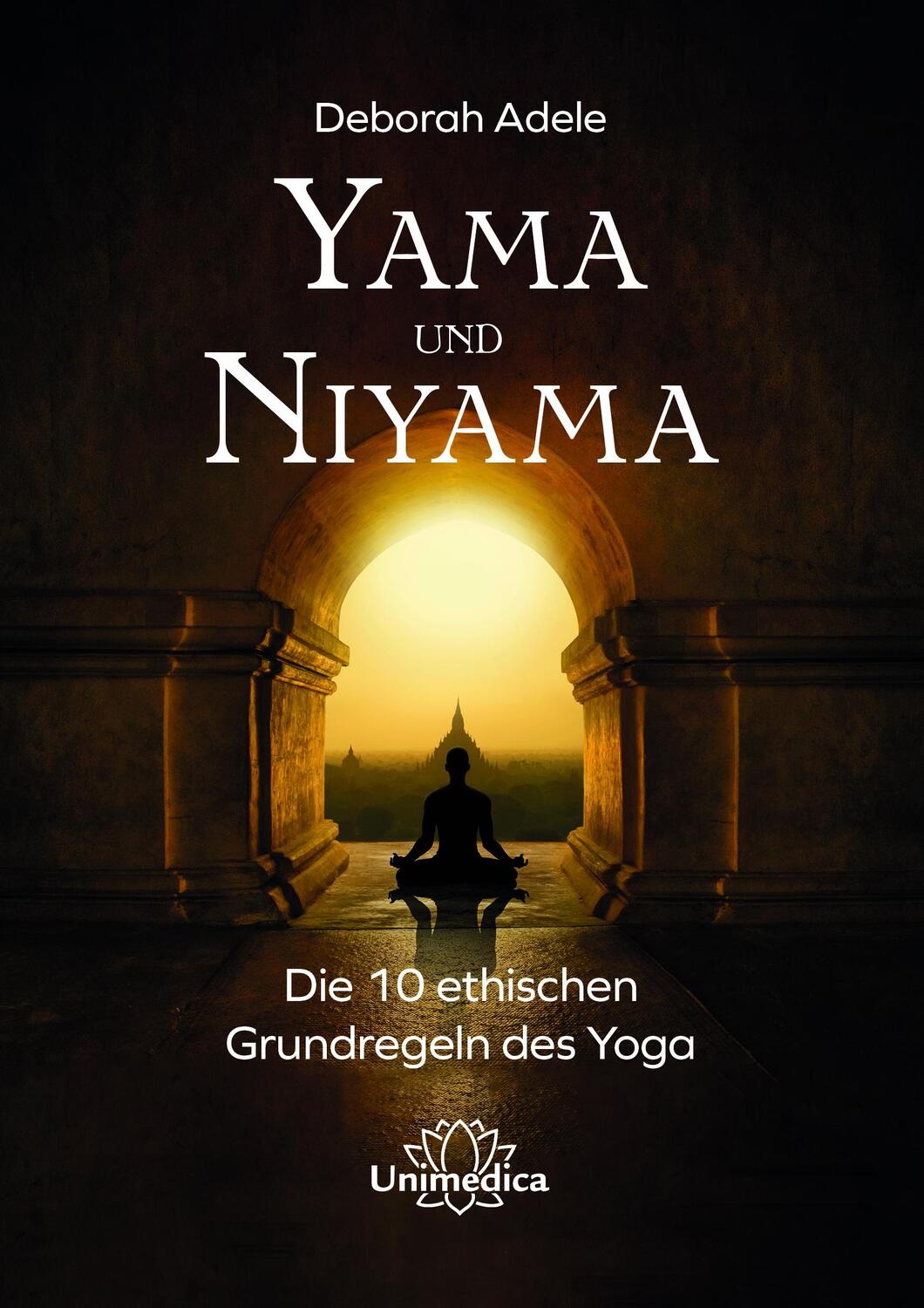 Cover: 9783962572839 | Yama und Niyama | Die 10 ethischen Grundregeln des Yoga | Adele | Buch