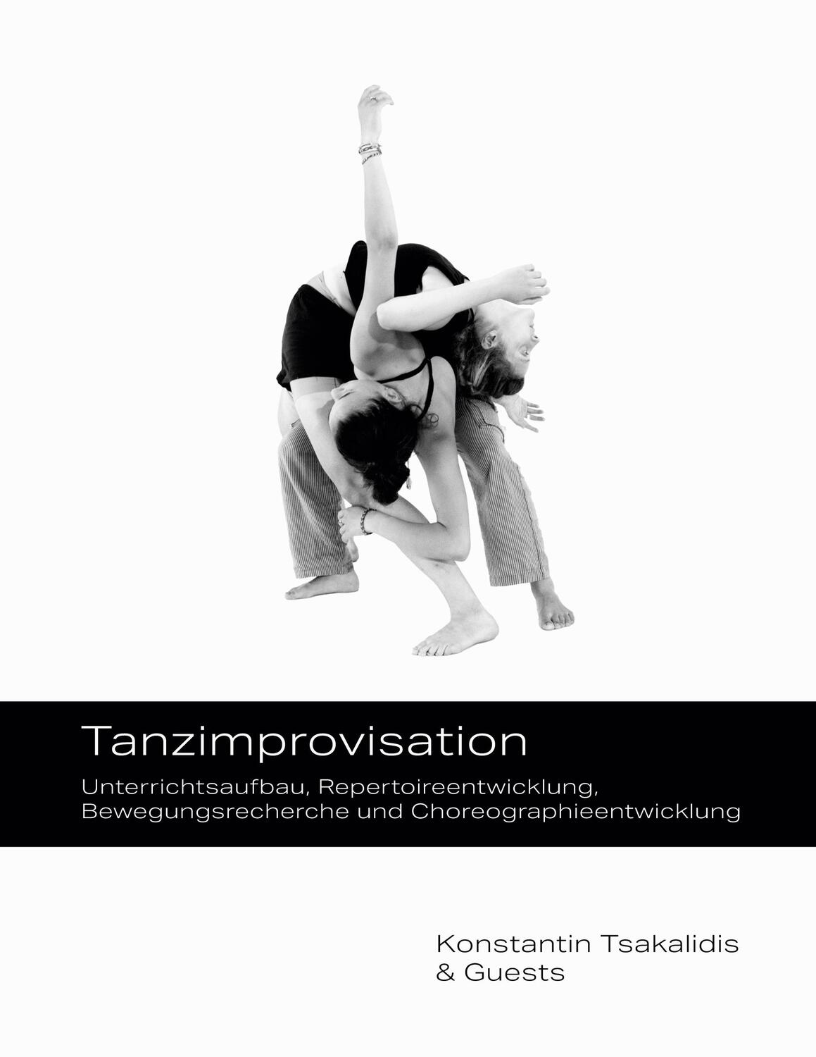 Cover: 9783910502024 | Tanzimprovisation | Konstantin Tsakalidis | Buch | 362 S. | Deutsch