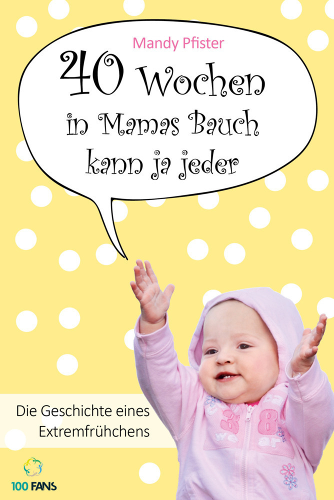 Cover: 9783957050090 | 40 Wochen in Mamas Bauch kann ja jeder | Mandy Pfister | Taschenbuch