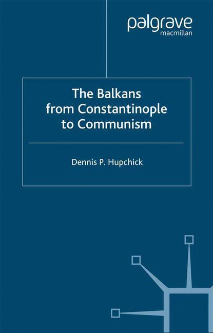 Cover: 9781403964175 | The Balkans | From Constantinople to Communism | D. Hupchick | Buch