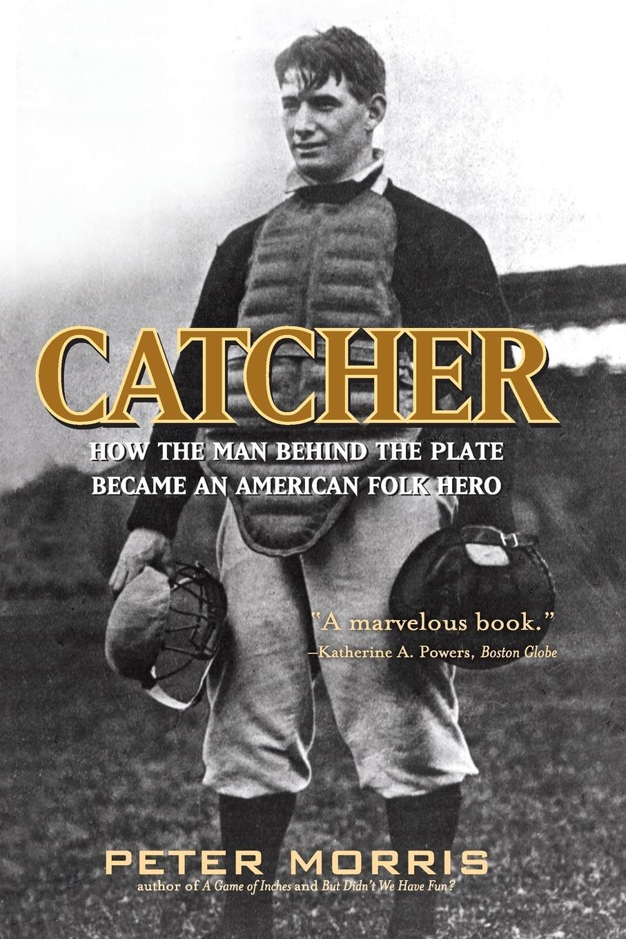 Cover: 9781566638708 | Catcher | How the Man Behind the Plate Became an American Folk Hero