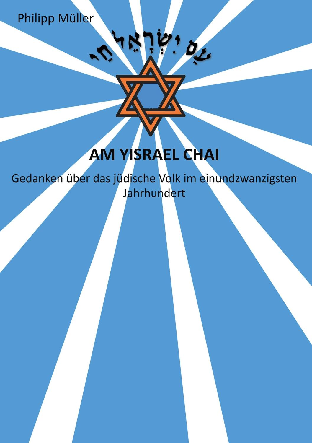 Cover: 9783750442269 | Am Yisrael Chai | Philipp Müller | Taschenbuch | Books on Demand