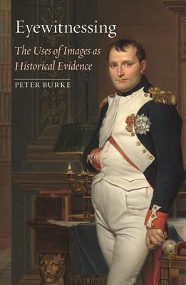 Cover: 9781789140613 | Eyewitnessing | The Uses of Images as Historical Evidence | Burke