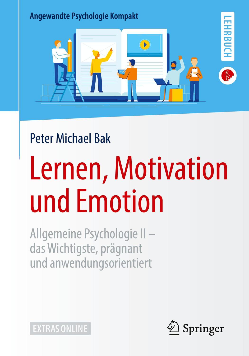 Cover: 9783662596906 | Lernen, Motivation und Emotion | Peter Michael Bak | Taschenbuch