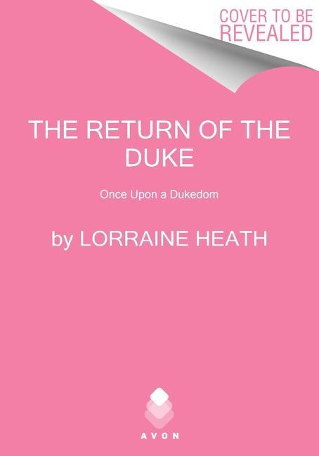 Cover: 9780063114593 | The Return of the Duke | Once Upon a Dukedom | Lorraine Heath | Buch