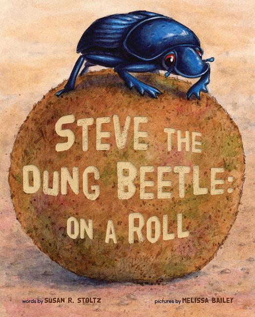 Cover: 9780578935508 | Steve the Dung Beetle on a Roll | Susan R. Stoltz | Buch | Gebunden