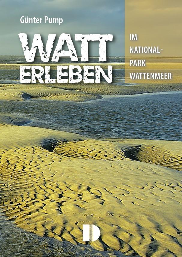 Cover: 9783944102627 | Watt erleben | im Nationalpark Wattenmeer | Günter Pump | Taschenbuch
