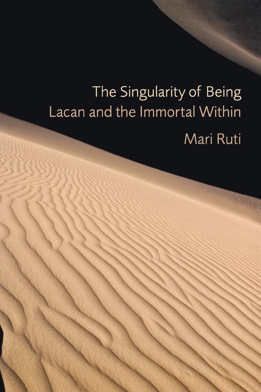 Cover: 9780823243150 | The Singularity of Being | Lacan and the Immortal Within | Mari Ruti