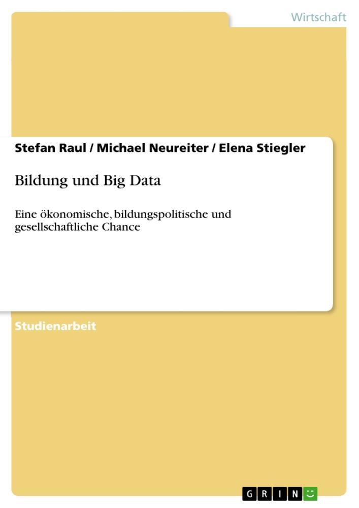 Cover: 9783656916604 | Bildung und Big Data | Stefan Raul (u. a.) | Taschenbuch | Paperback