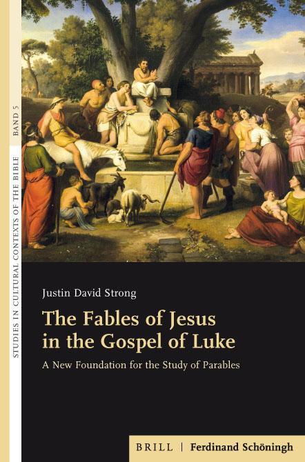 Cover: 9783506760654 | The Fables of Jesus in the Gospel of Luke | Justin David Strong | Buch