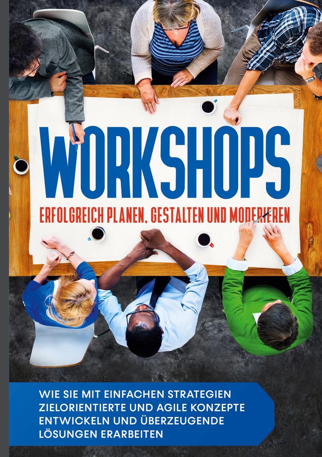 Cover: 9783754328606 | Workshops erfolgreich planen, gestalten und moderieren: Wie Sie mit...