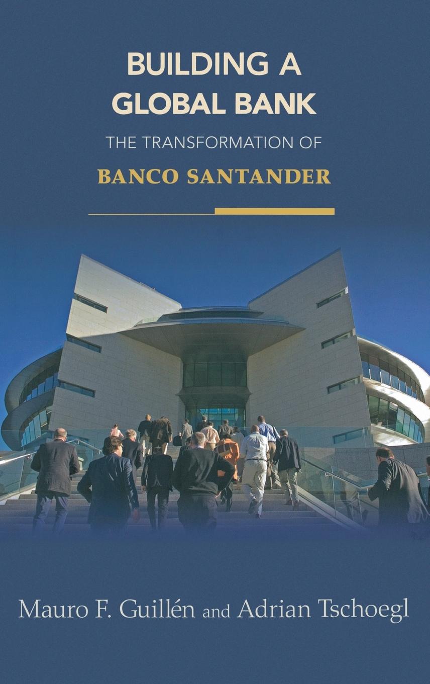 Cover: 9780691131252 | Building a Global Bank | The Transformation of Banco Santander | Buch