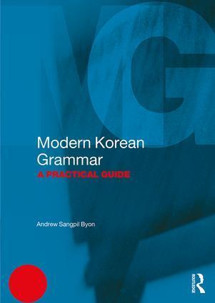 Cover: 9781138931312 | Modern Korean Grammar | A Practical Guide | Andrew Sangpil Byon | Buch