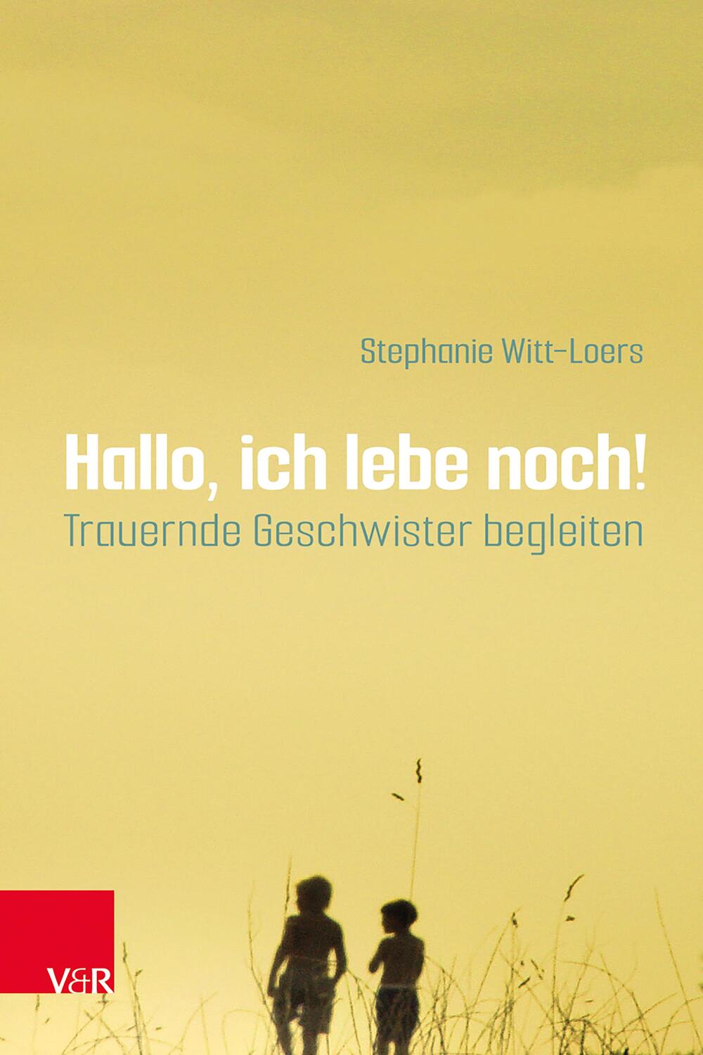 Cover: 9783525405307 | Hallo, ich lebe noch! | Trauernde Geschwister begleiten | Witt-Loers