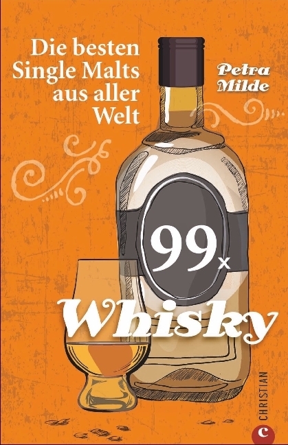 Cover: 9783959611077 | 99 x Whisky | Die besten Single Malts aus aller Welt | Petra Milde