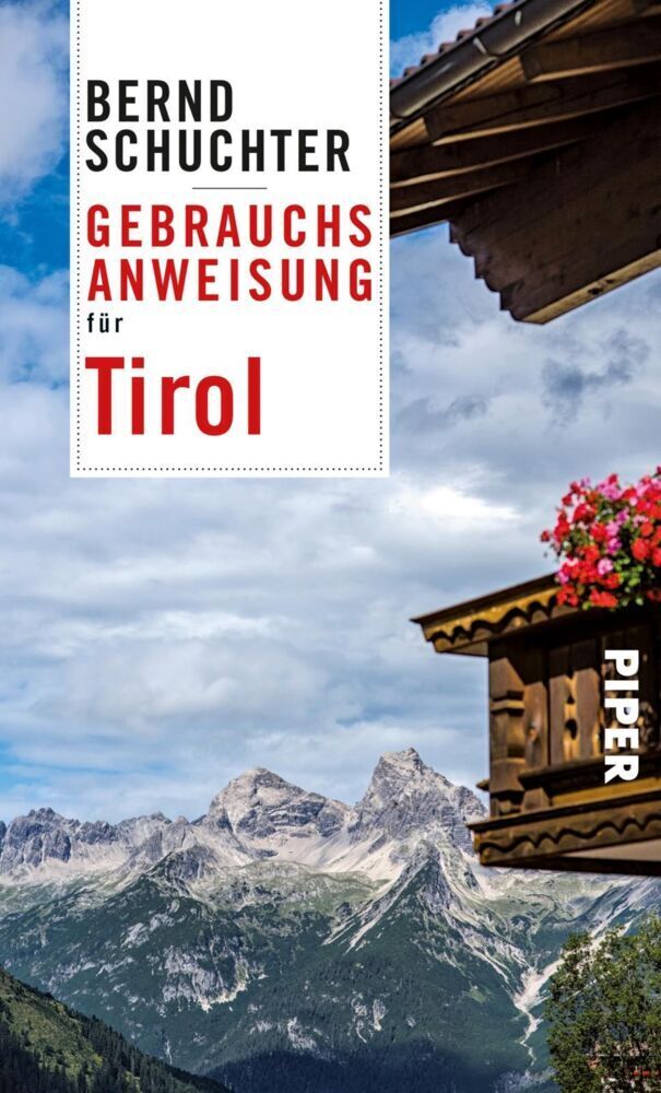 Cover: 9783492276962 | Gebrauchsanweisung für Tirol | Bernd Schuchter | Taschenbuch | 224 S.