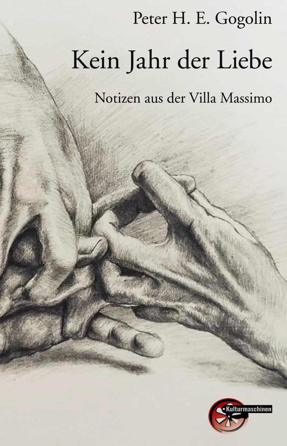 Cover: 9783967631906 | Kein Jahr der Liebe | Notizen aus der Villa Massimo | Gogolin | Buch