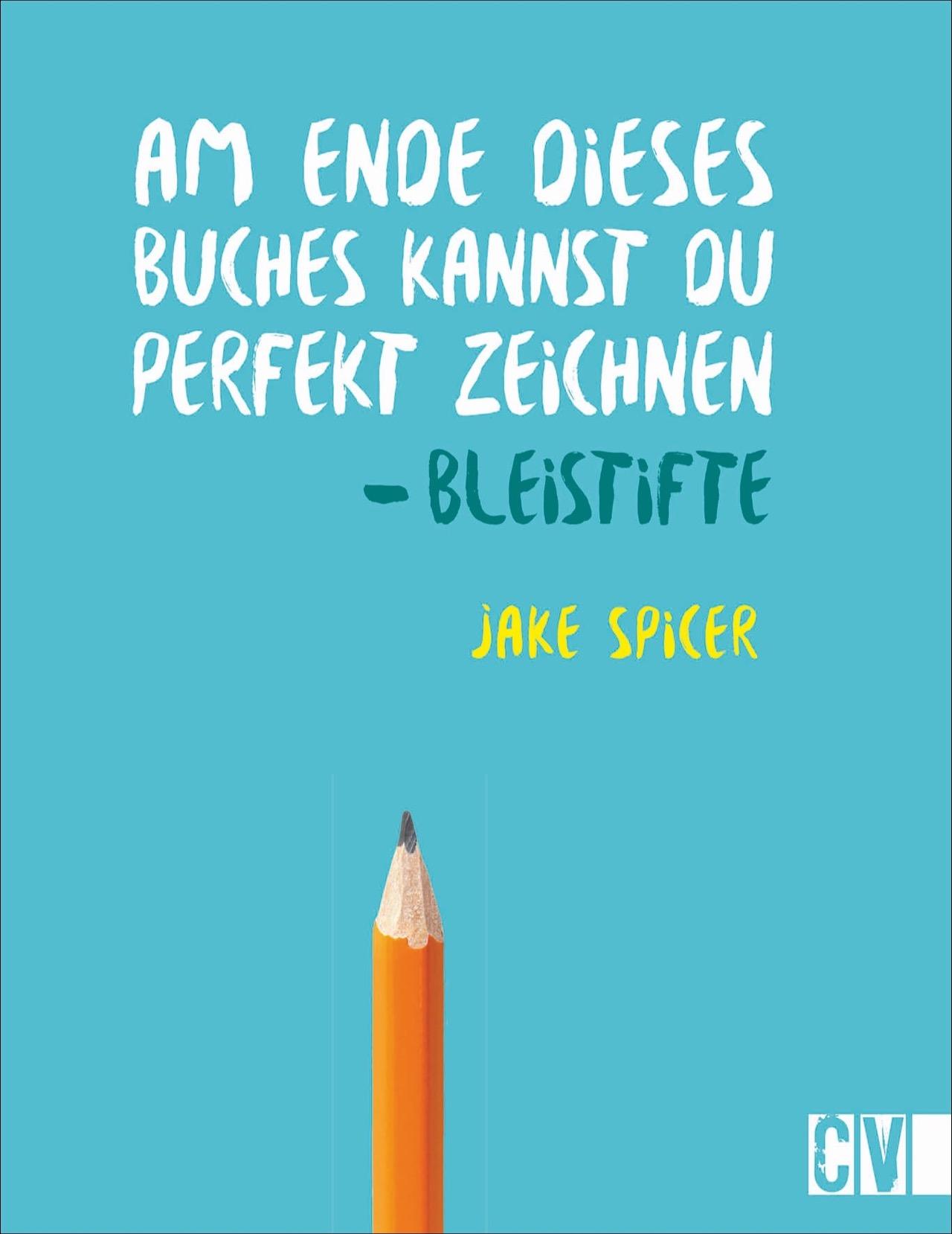 Cover: 9783862304059 | Am Ende dieses Buches kannst Du perfekt zeichnen. Bleistifte | Spicer