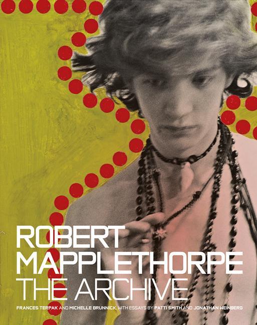 Cover: 9781606064702 | Robert Mapplethorpe | The Archive | Frances Terpak (u. a.) | Buch