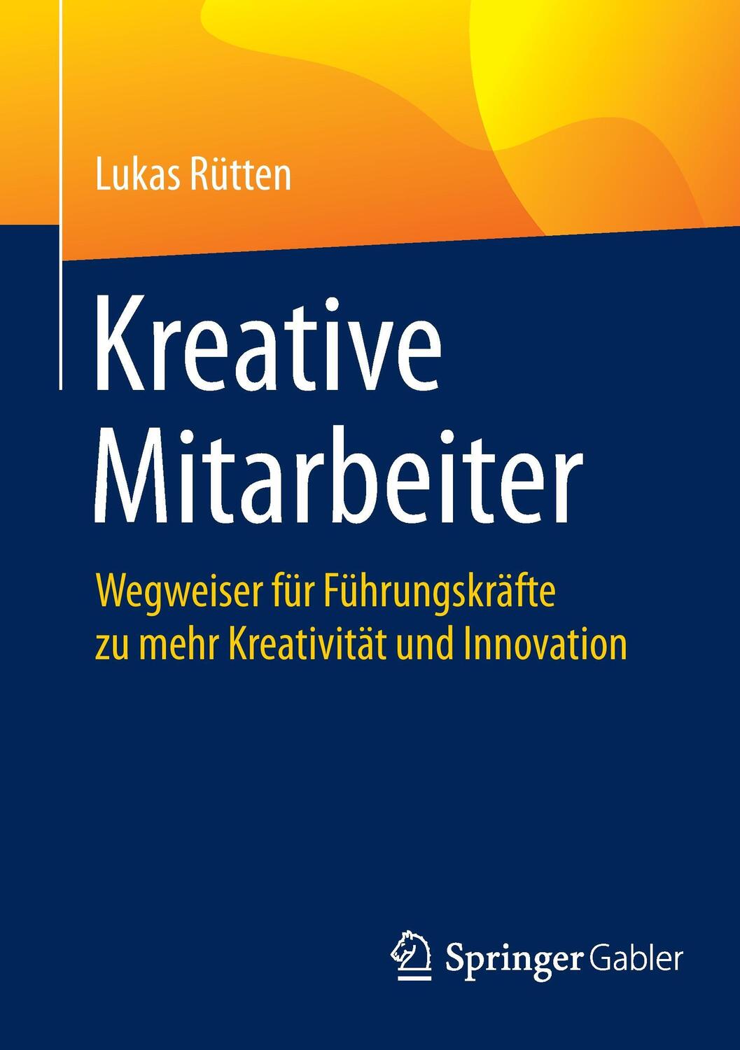 Cover: 9783662460511 | Kreative Mitarbeiter | Lukas Rütten | Taschenbuch | Springer Gabler