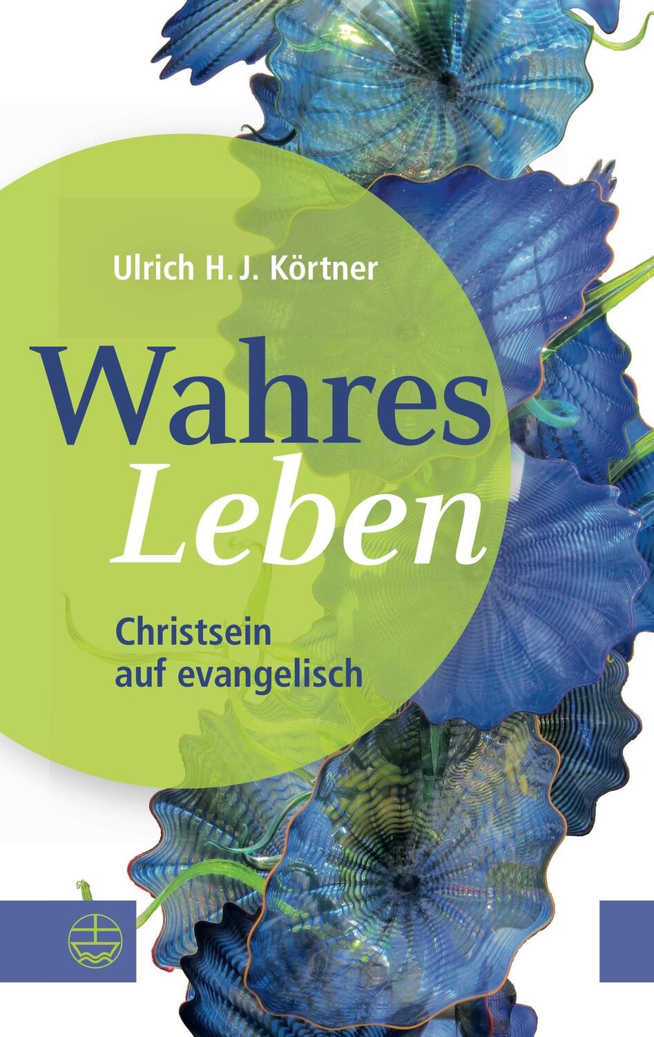 Cover: 9783374069125 | Wahres Leben | Christsein auf evangelisch | Ulrich H. J. Körtner