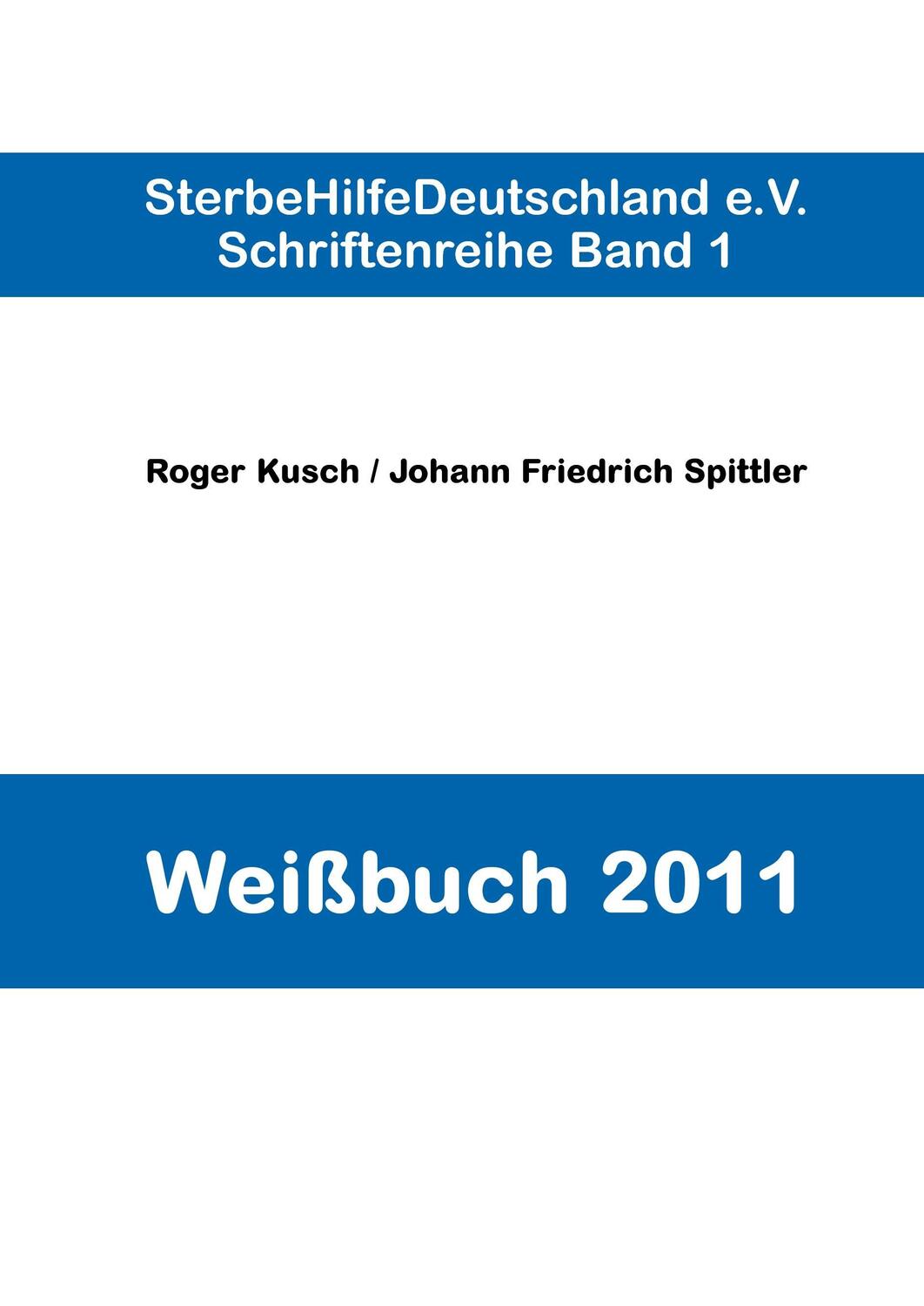 Cover: 9783842319868 | Weißbuch 2011 | Roger Kusch (u. a.) | Buch | Schriftenreihe. Band 1
