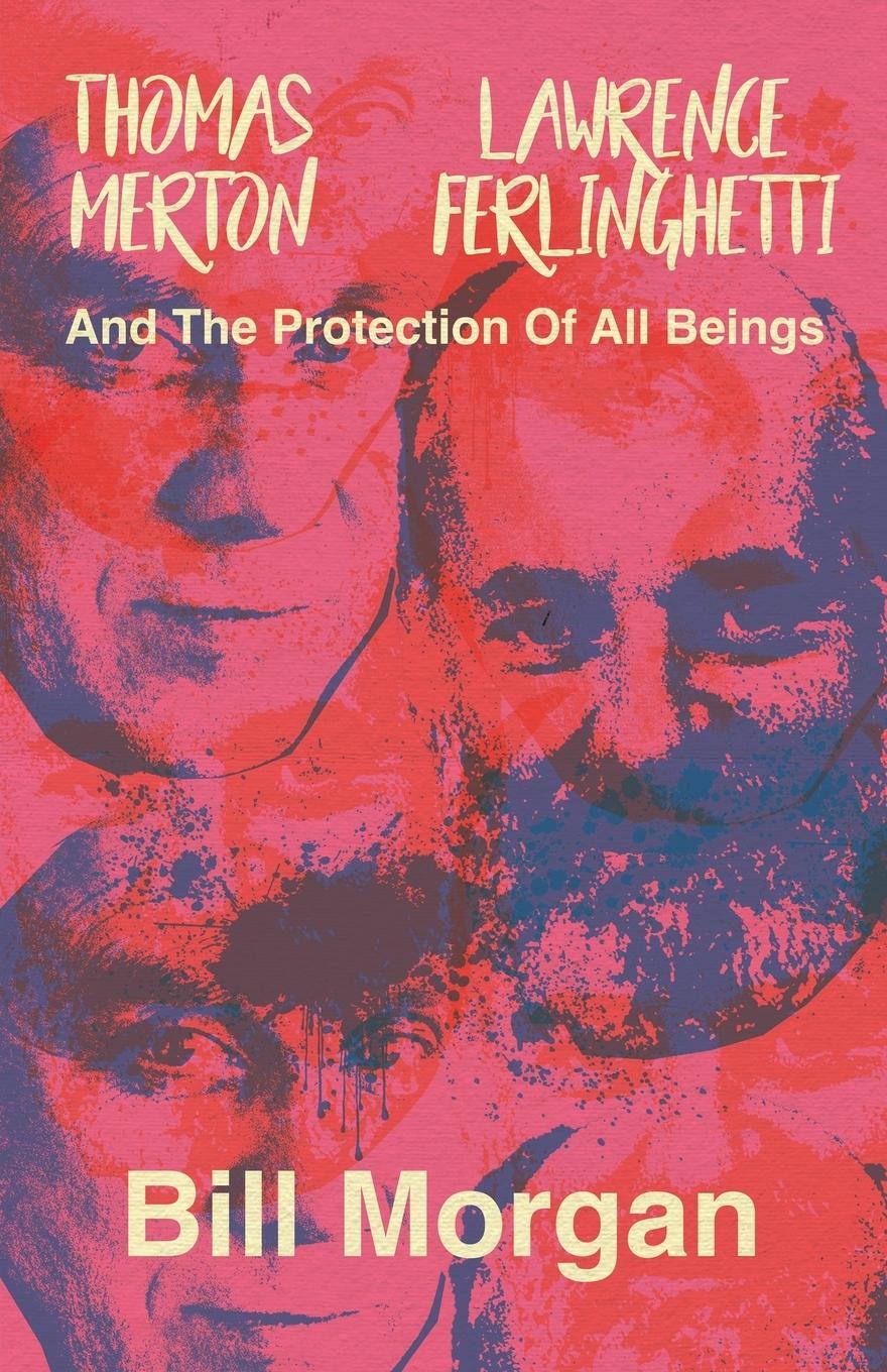 Cover: 9780993409998 | Thomas Merton, Lawrence Ferlinghetti, and the Protection of All Beings