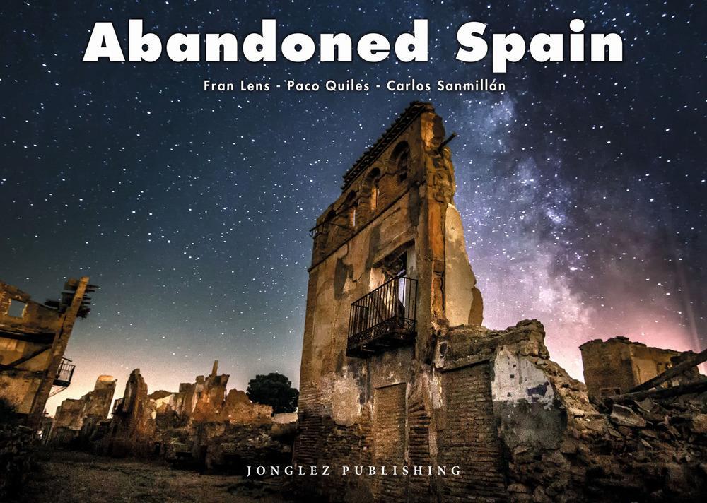 Cover: 9782361954703 | Abandoned Spain | Fran Lens (u. a.) | Buch | Jonglez Photo Books