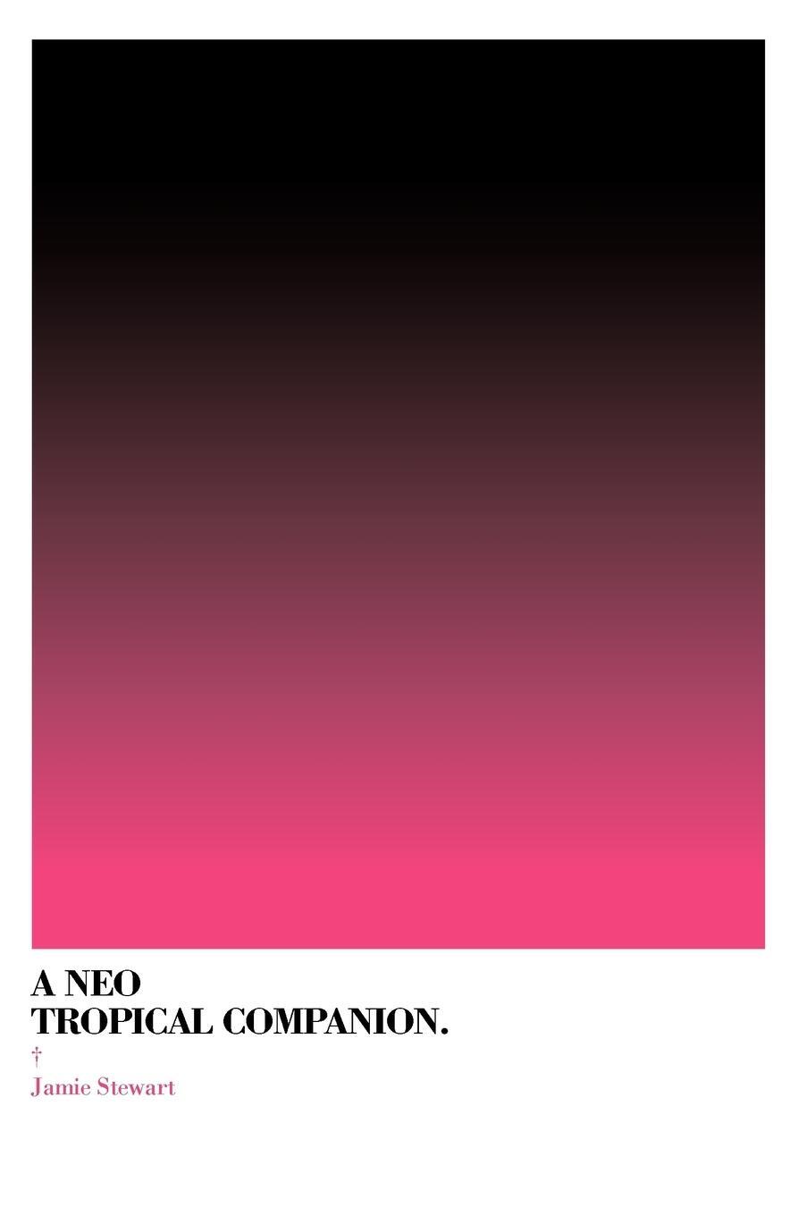 Cover: 9789081709149 | A Neo Tropical Companion | Jamie Stewart | Taschenbuch | Paperback