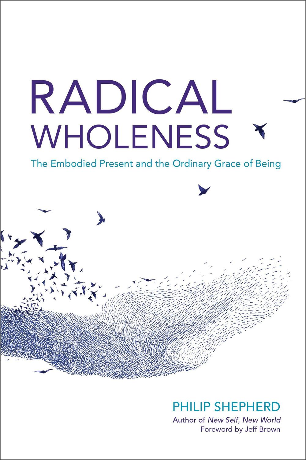 Cover: 9781623171773 | Radical Wholeness | Philip Shepherd | Taschenbuch | Englisch | 2017